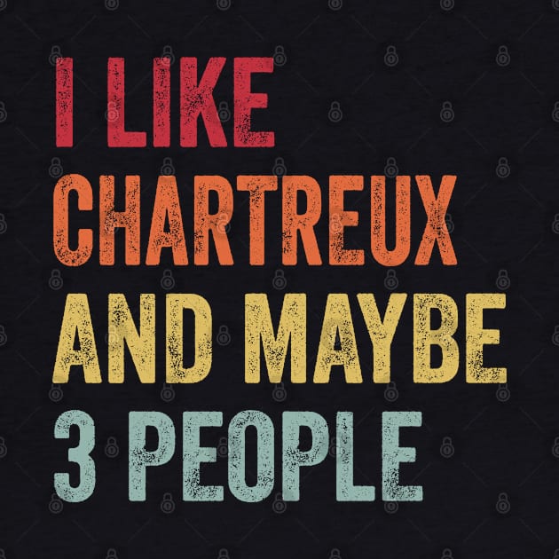 I Like Chartreux & Maybe 3 People Chartreux Lovers Gift by ChadPill